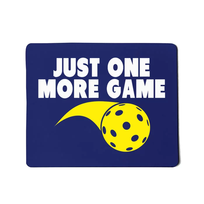 Pickleball Just One More Game Mousepad