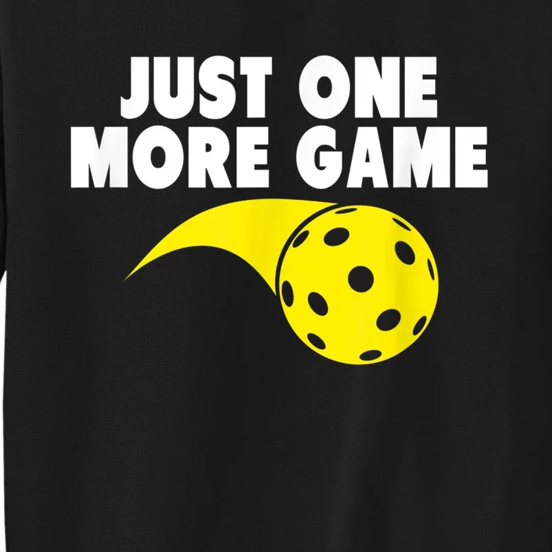 Pickleball Just One More Game Sweatshirt