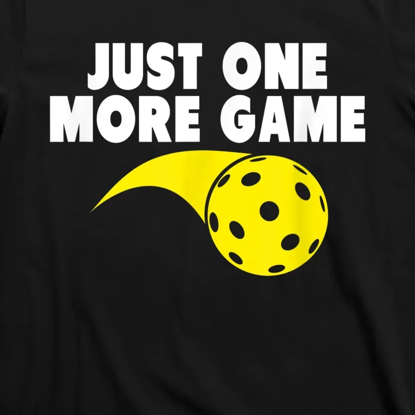 Pickleball Just One More Game T-Shirt