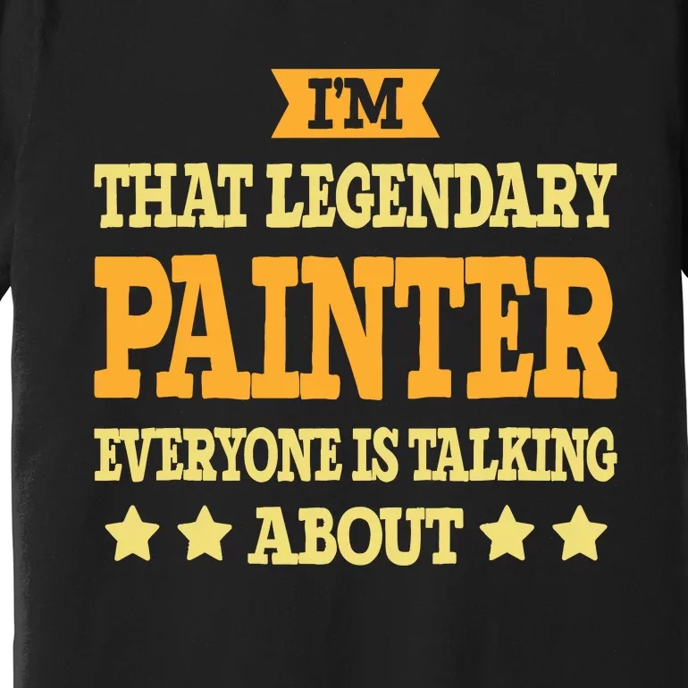 Painter Job Title Employee Funny Worker Profession Painter Premium T-Shirt