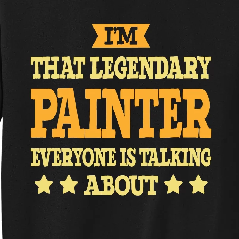 Painter Job Title Employee Funny Worker Profession Painter Tall Sweatshirt