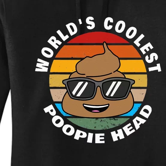 Poop Joke Worlds Coolest Poopie Head Women's Pullover Hoodie