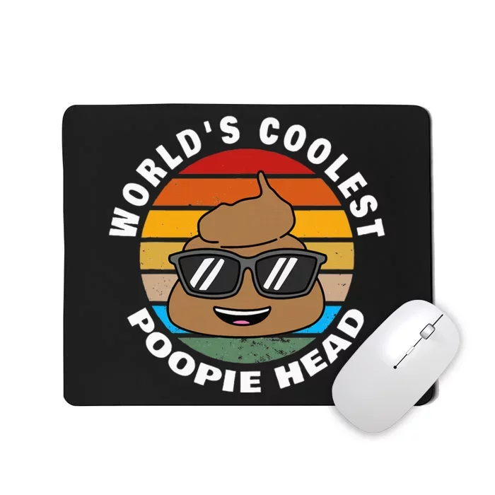 Poop Joke Worlds Coolest Poopie Head Mousepad