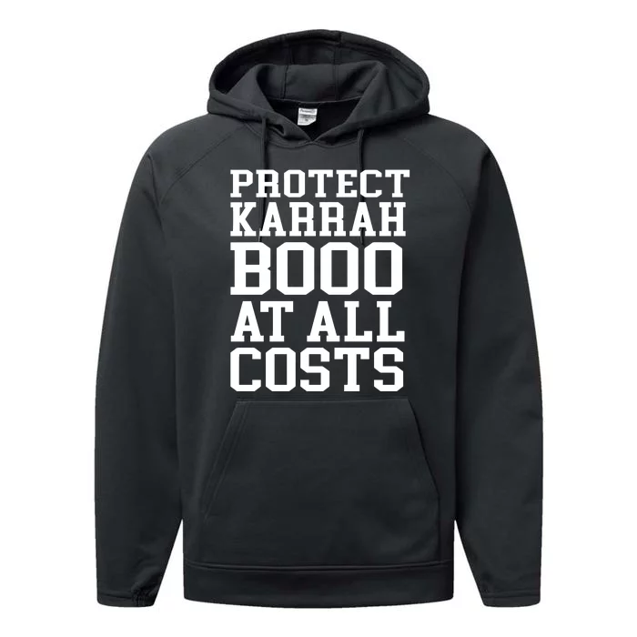 Protect Karrahbooo At All Costs Performance Fleece Hoodie