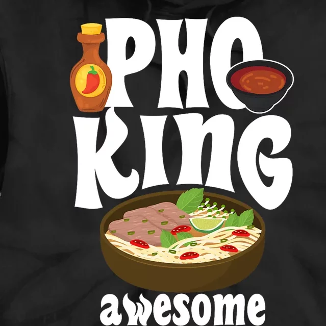 Pho King Awesome Vietnamese Cuisine Noodle Soup Ramen Asia Tie Dye Hoodie