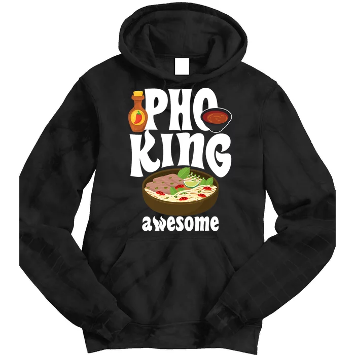 Pho King Awesome Vietnamese Cuisine Noodle Soup Ramen Asia Tie Dye Hoodie