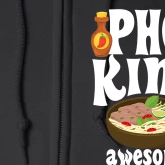 Pho King Awesome Vietnamese Cuisine Noodle Soup Ramen Asia Full Zip Hoodie