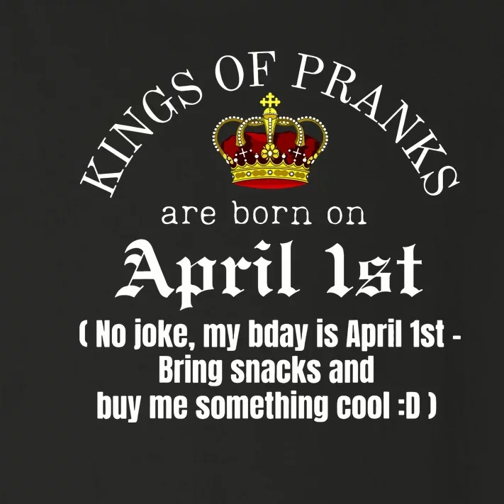 Prank King Born On April Fools Funny April 1st Birthday Toddler Long Sleeve Shirt