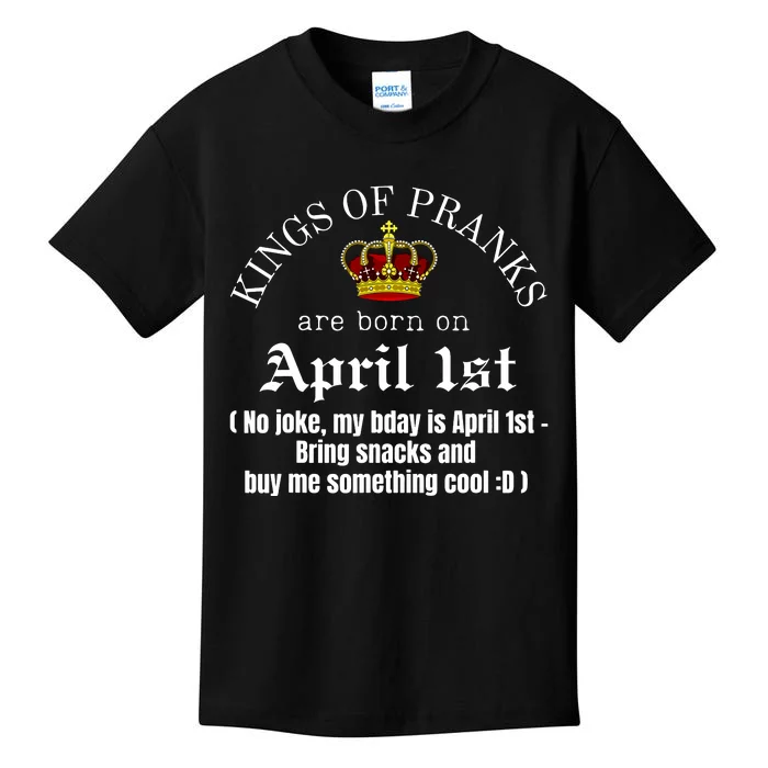 Prank King Born On April Fools Funny April 1st Birthday Kids T-Shirt