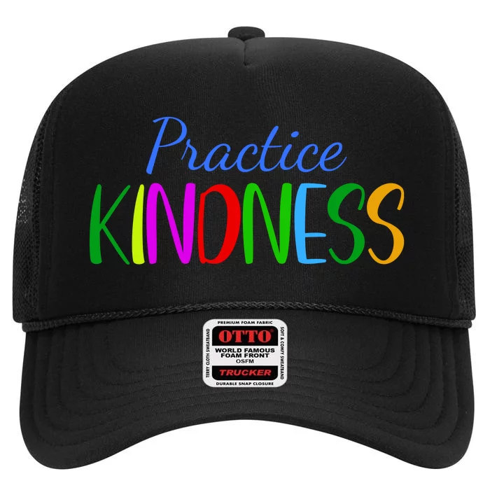 Practice Kindness Colorful High Crown Mesh Trucker Hat