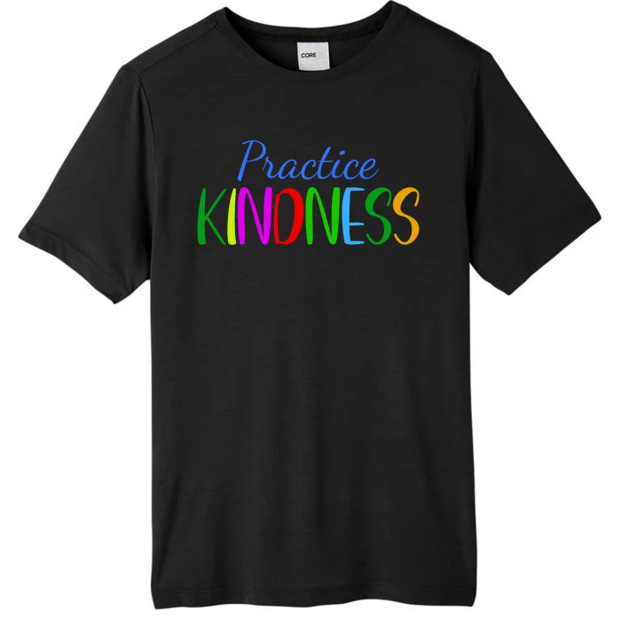 Practice Kindness Colorful ChromaSoft Performance T-Shirt