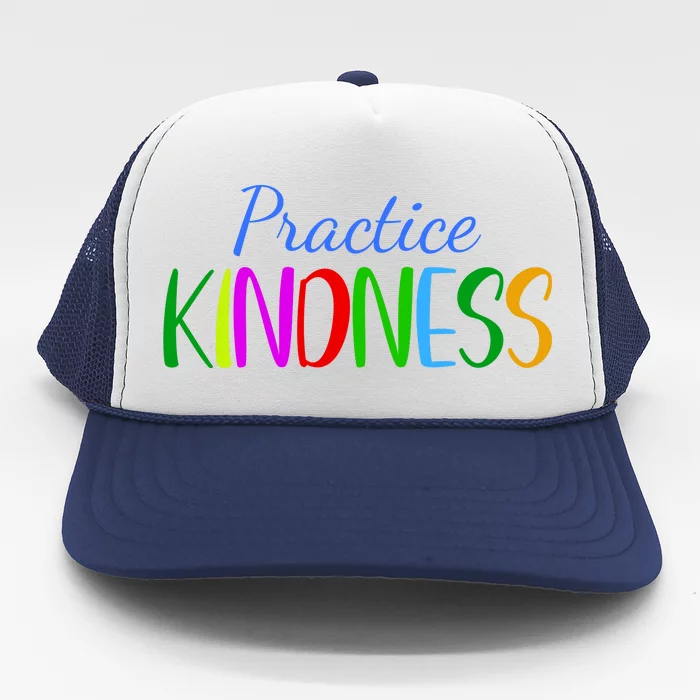 Practice Kindness Colorful Trucker Hat