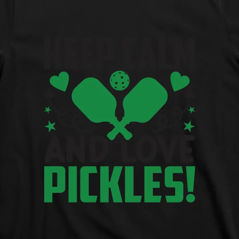 Pickleball Keep Calm And Love Pickles Sport Player Gift T-Shirt