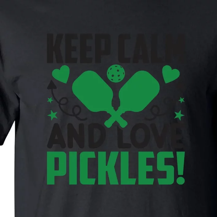 Pickleball Keep Calm And Love Pickles Sport Player Gift Tall T-Shirt