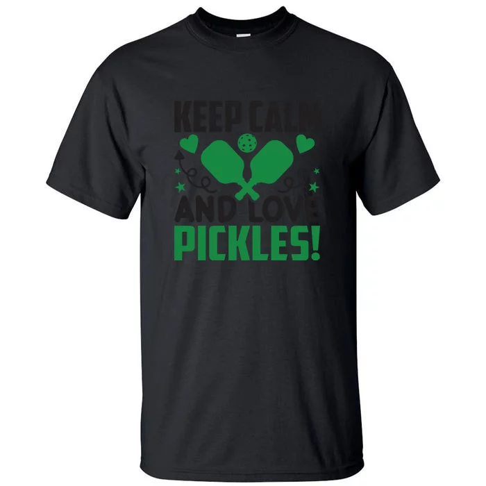 Pickleball Keep Calm And Love Pickles Sport Player Gift Tall T-Shirt