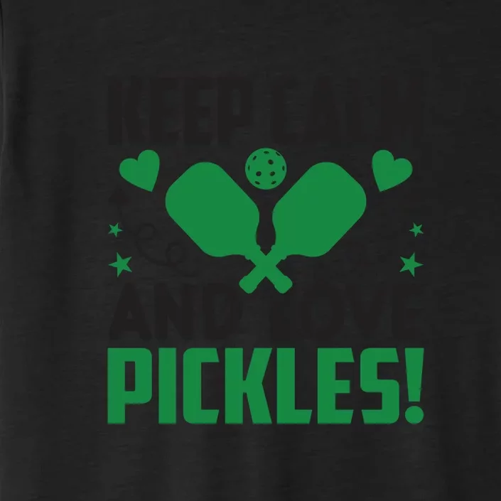 Pickleball Keep Calm And Love Pickles Sport Player Gift ChromaSoft Performance T-Shirt