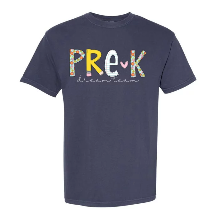 Pre K Dream Team First Day Of School Garment-Dyed Heavyweight T-Shirt