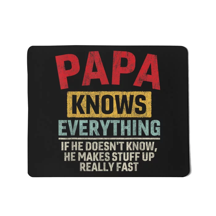 Papa Knows Everything Funny FatherS Day Papa Mousepad