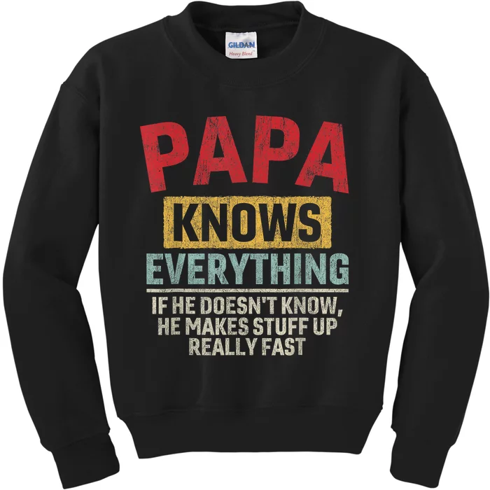 Papa Knows Everything Funny FatherS Day Papa Kids Sweatshirt