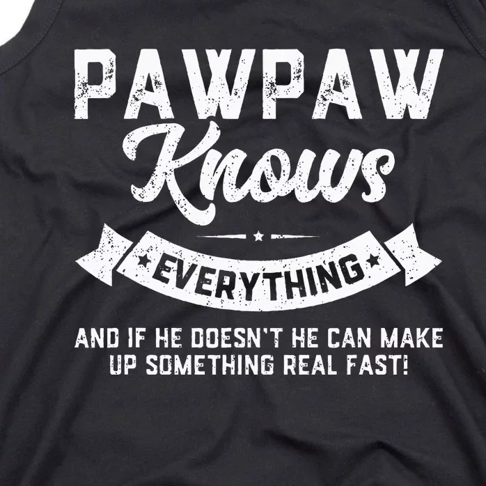 Pawpaw Knows Everything 60th Gift Funny Fathers Day Tank Top