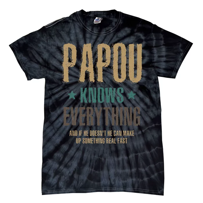 Papou Knows Everything Fathers Day Gift Tie-Dye T-Shirt