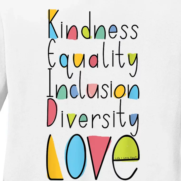 Pretty Kindness Equality Inclusion Diversity LOVE Ladies Long Sleeve Shirt