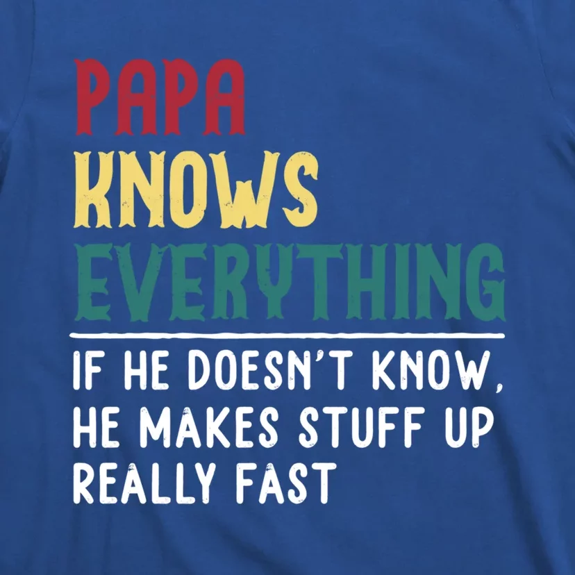 Papa Know Everything Funny Father's Day Gift For Grandpa Dad Gift T-Shirt