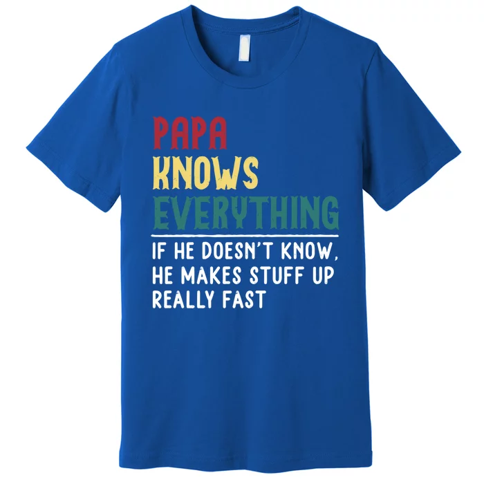 Papa Know Everything Funny Father's Day Gift For Grandpa Dad Gift Premium T-Shirt