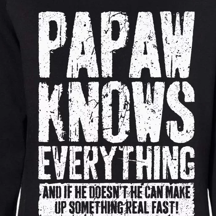 Papaw Knows Everything Funny Papaw Womens California Wash Sweatshirt