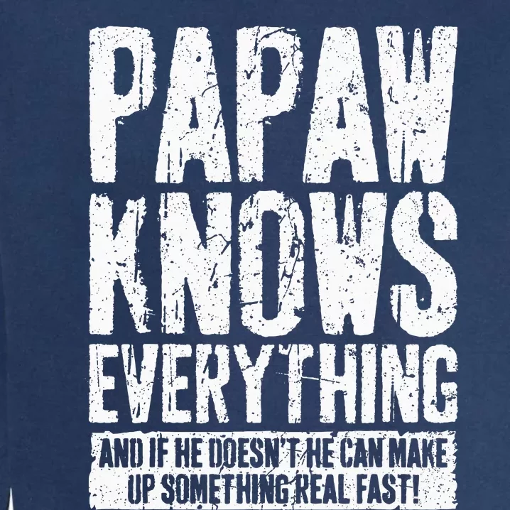 Papaw Knows Everything Funny Papaw Garment-Dyed Sweatshirt