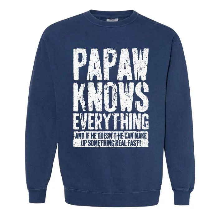 Papaw Knows Everything Funny Papaw Garment-Dyed Sweatshirt