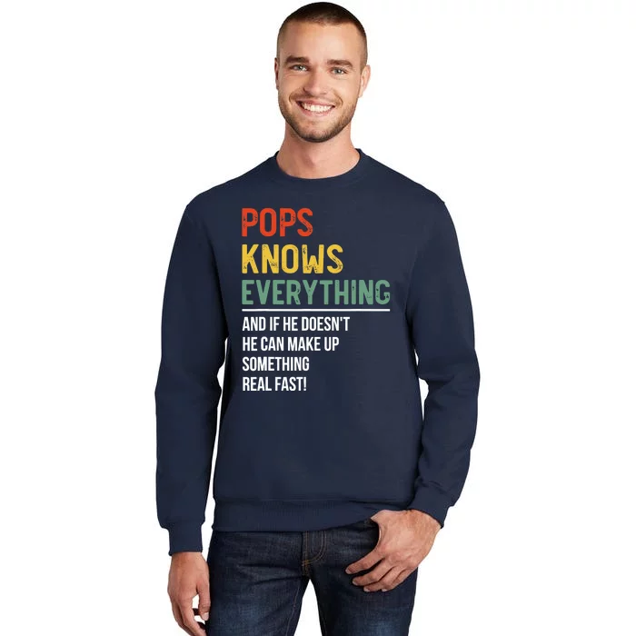 Pops Knows Everything Father's Day Pops Tall Sweatshirt