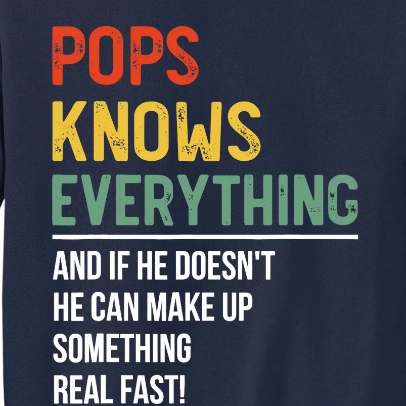 Pops Knows Everything Father's Day Pops Tall Sweatshirt