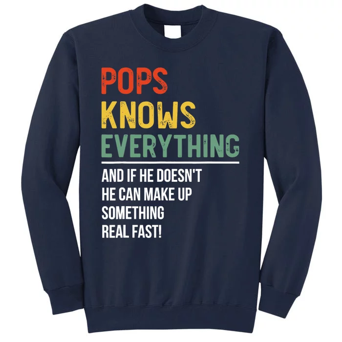 Pops Knows Everything Father's Day Pops Tall Sweatshirt