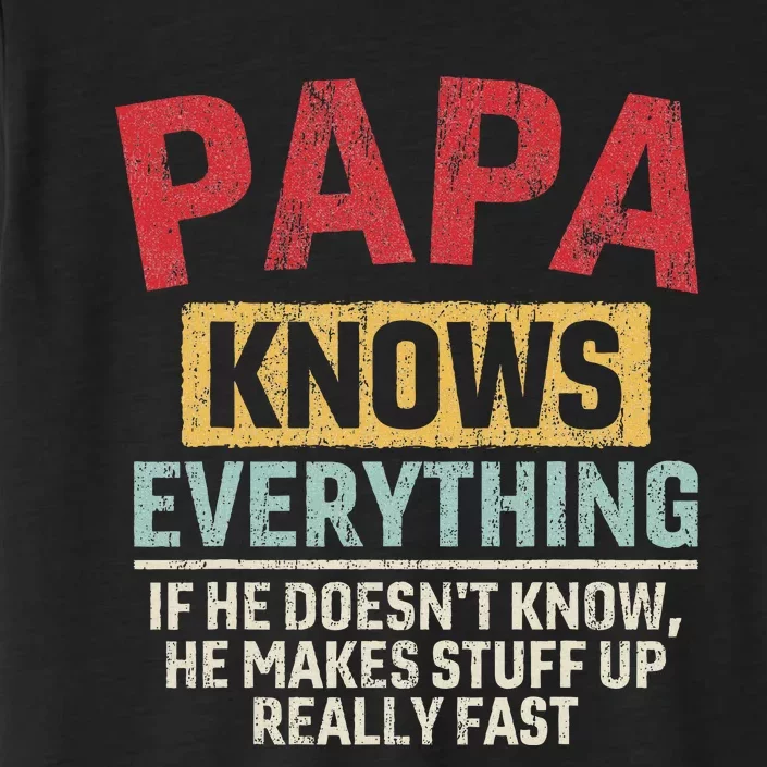 Papa Knows Everything Funny FatherS Day Papa Gift ChromaSoft Performance T-Shirt