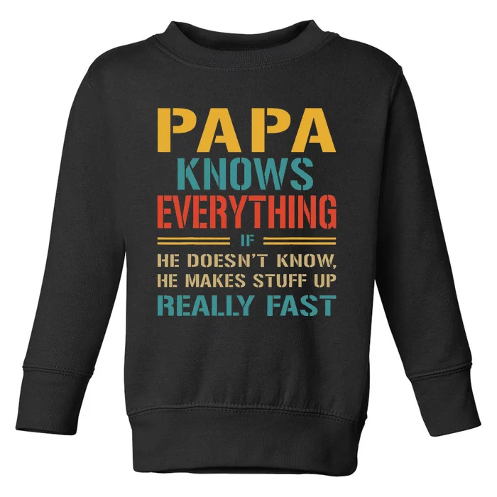 Papa Knows Everything Funny Fathers Day Gift for Papa Toddler Sweatshirt