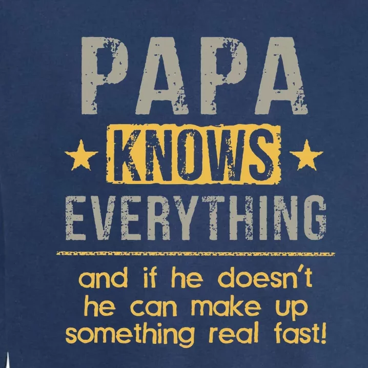 Papa Knows Everything 60th Gift Funny Fathers Day Garment-Dyed Sweatshirt