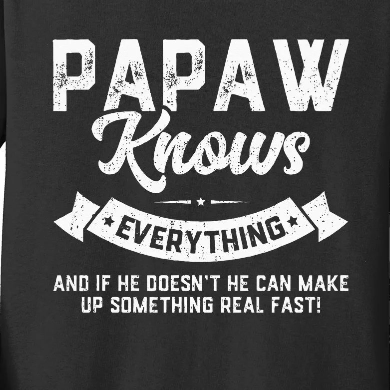 Papaw Knows Everything 60th Gift Funny Fathers Day Kids Long Sleeve Shirt