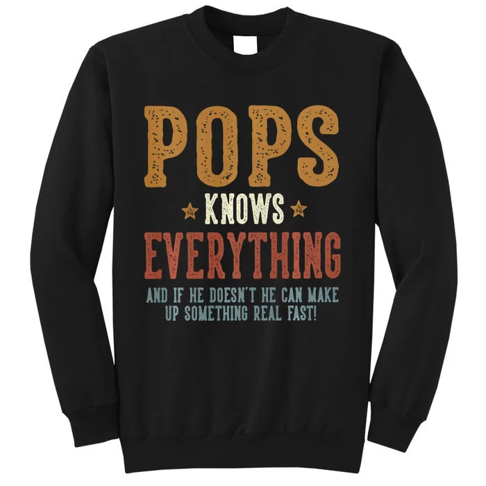 Pops Knows Everything Humorous FatherS Day Pops Tall Sweatshirt