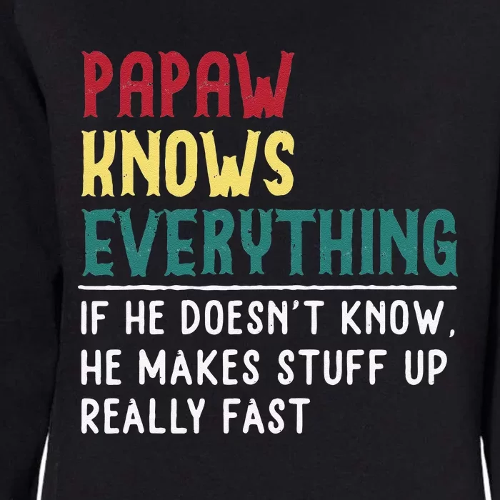 Papaw Know Everything Funny Fathers Day Gift For Grandpa Womens California Wash Sweatshirt