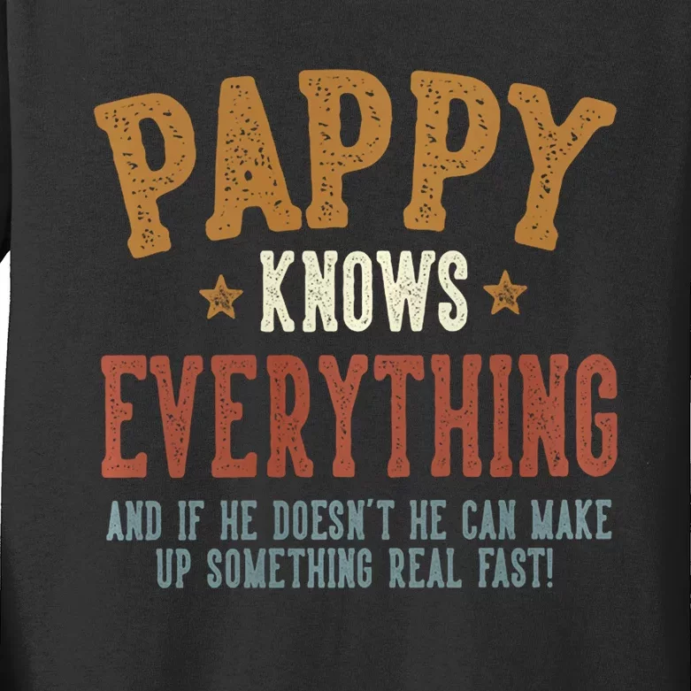 Pappy Knows Everything Humorous FatherS Day Pappy Kids Long Sleeve Shirt