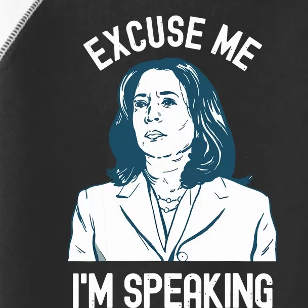 President Kamala Harris Excuse Me Im Speaking Toddler Fine Jersey T-Shirt