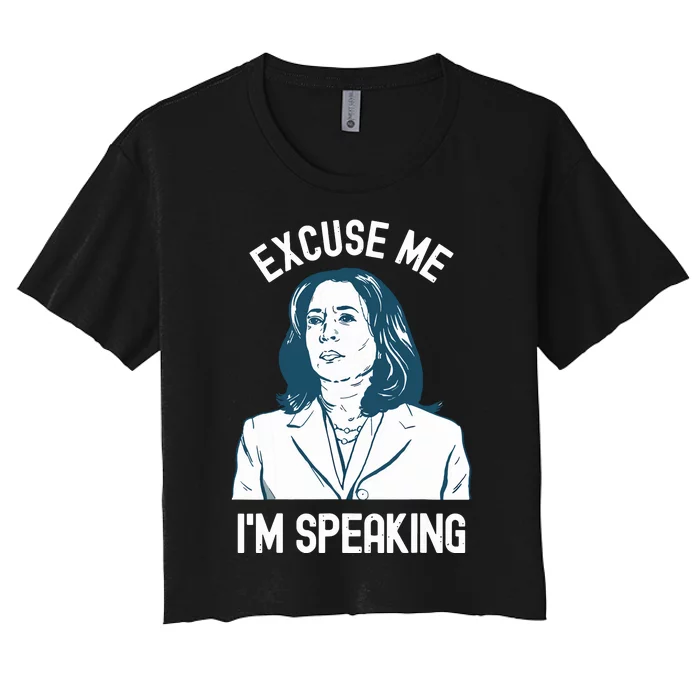 President Kamala Harris Excuse Me Im Speaking Women's Crop Top Tee