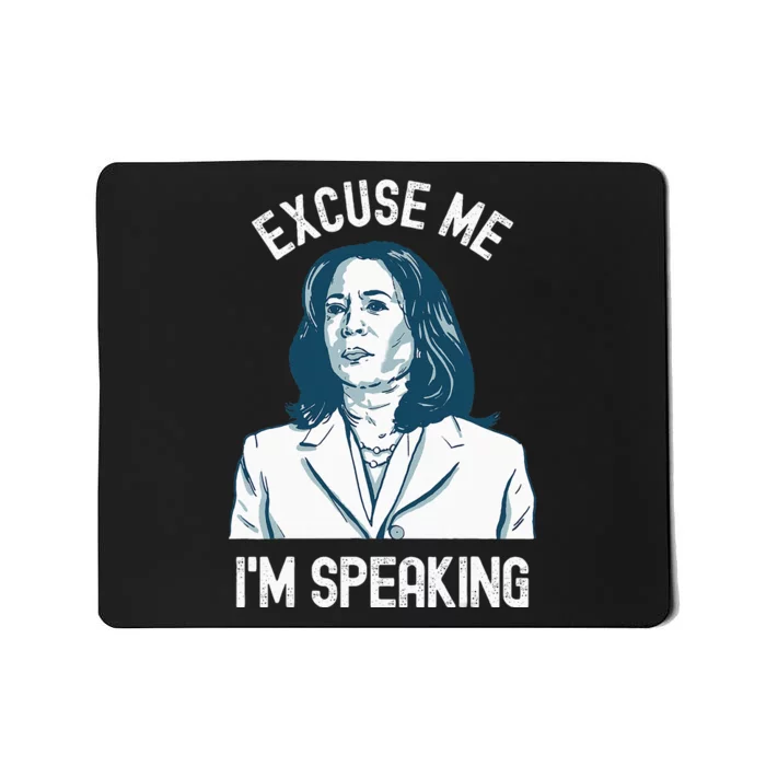 President Kamala Harris Excuse Me IM Speaking Mousepad