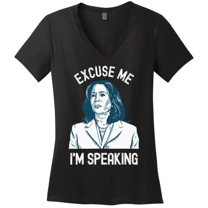 President Kamala Harris Excuse Me IM Speaking Women's V-Neck T-Shirt