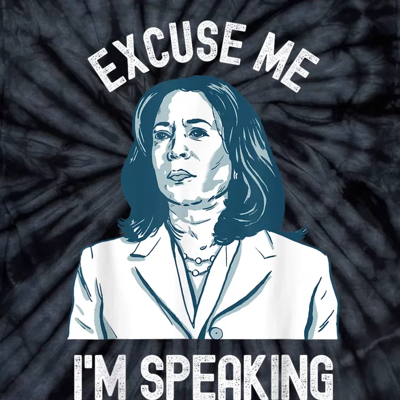 President Kamala Harris Excuse Me IM Speaking Tie-Dye T-Shirt