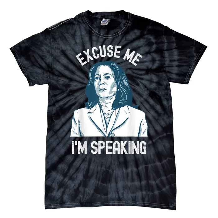 President Kamala Harris Excuse Me IM Speaking Tie-Dye T-Shirt