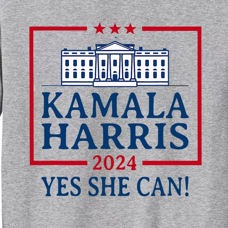 Pro Kamala Harris Yes She Can Kamala Harris 2024 President Tall Sweatshirt