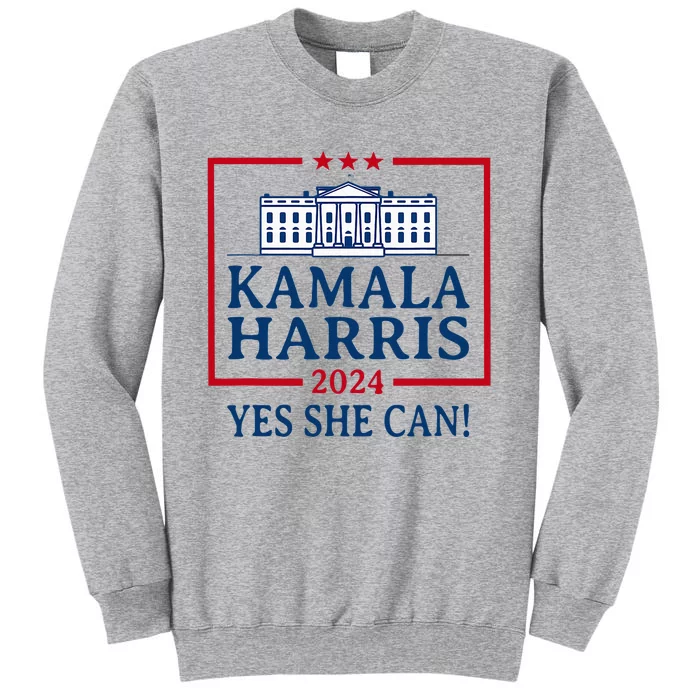 Pro Kamala Harris Yes She Can Kamala Harris 2024 President Tall Sweatshirt