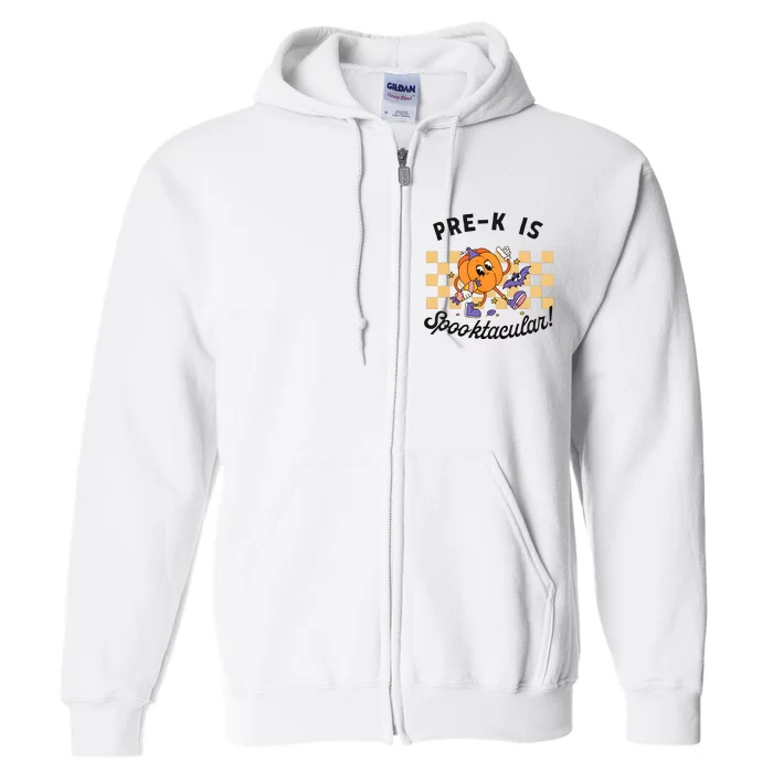 Pre K Is Spooktacular Halloween Pumpkin Spooky Full Zip Hoodie